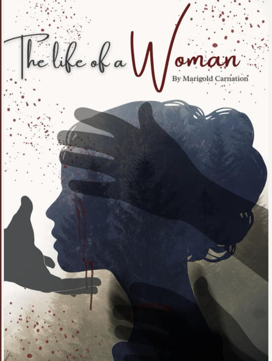 The life of a woman by Marigold Carnation My first book now available on amazon